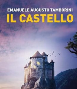 Il nuovo libro di Emanuele Augusto Tamborini "Il Castello"