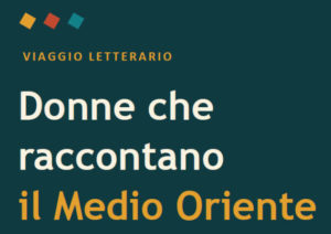 Locandina - Donne che raccontano il Medio Oriente